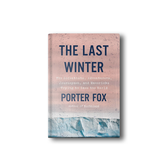 Porter Fox The Last Winter | Oscea Sustainable Gifts for Him