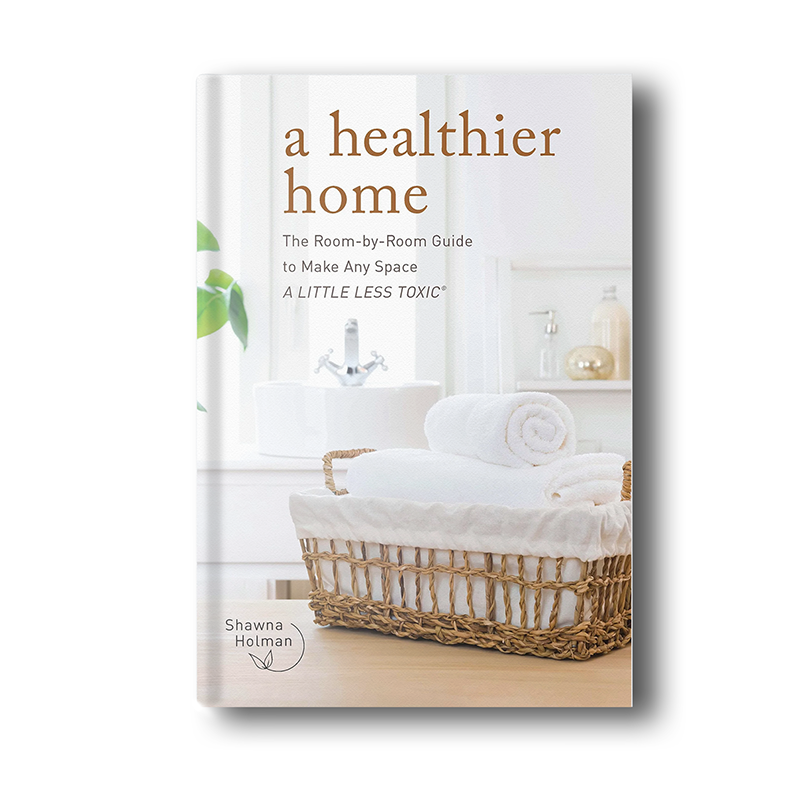 Shawna Holman A Healthier Home: The Room by Room Guide to Make Any Space A Little Less Toxic Book | Oscea Sustainable Gifts for Her